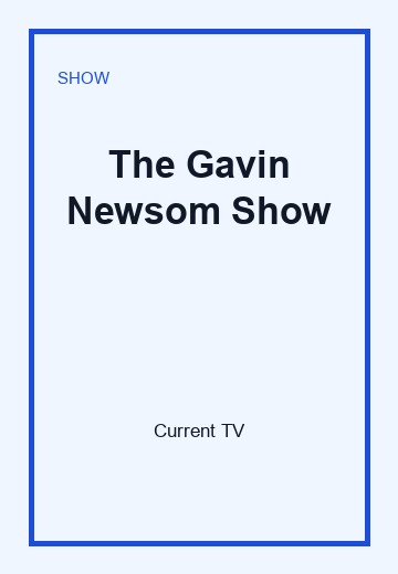 The Gavin Newsom Show